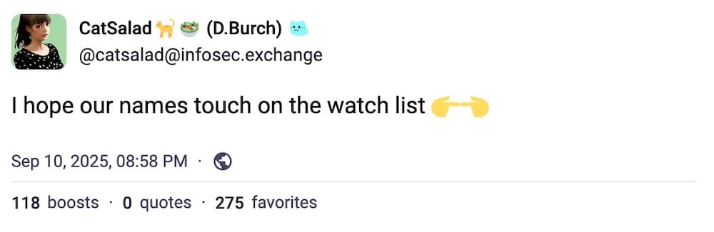 CatSalad post on Mastodon: "I hope our names touch on the watch list" followed by two emojis of fingers pointing at each other.