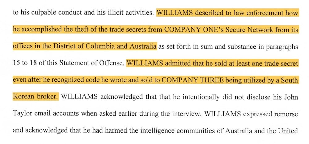 a screenshot from Peter Williams' sentencing memo, which has two sections highlighted, which reads: "WILLIAMS described to law enforcement how he accomplished the theft of the trade secrets from COMPANY ONE's Secure Network from its offices in the District of Columbia and Australia as set forth in sum and substance in paragraphs 15 to 18 of this Statement of Offense," and: "WILLIAMS admitted that he sold at least one trade secret even after he recognized code he wrote and sold to COMPANY THREE being utilized by a South Korean broker."