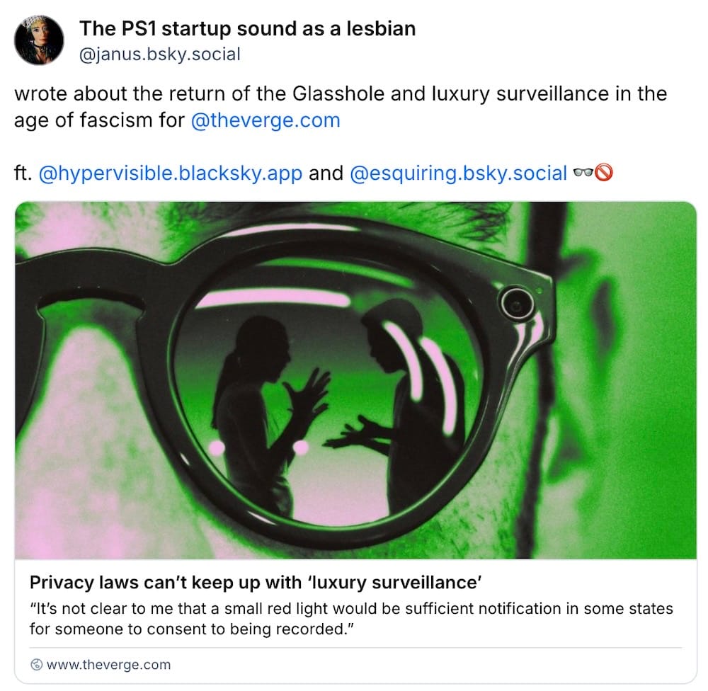 Janus Rose post on Bluesky: "wrote about the return of the Glasshole and luxury surveillance in the age of fascism for @theverge.com, ft. @hypervisible.blacksky.app and @esquiring.bsky.social."