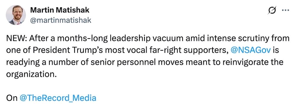 Martin Matishak tweet: "NEW: After a months-long leadership vacuum amid intense scrutiny from one of President Trump’s most vocal far-right supporters, @NSAGov is readying a number of senior personnel moves meant to reinvigorate the organization. On @TheRecord_Media"