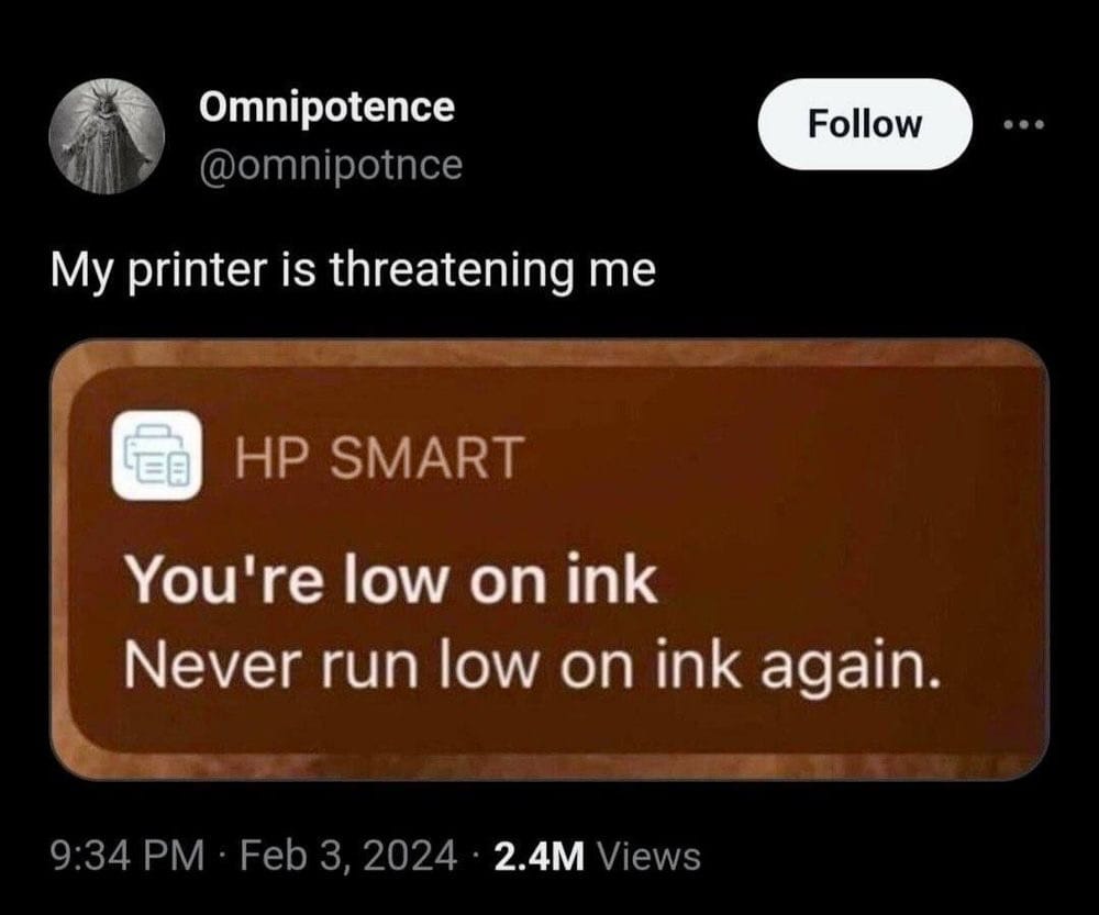 Omnipotence tweet: "My printer is threatening me," followed by a screenshot of a push notification, which reads: "HP Smart: You're low on ink. Never run low on ink again."