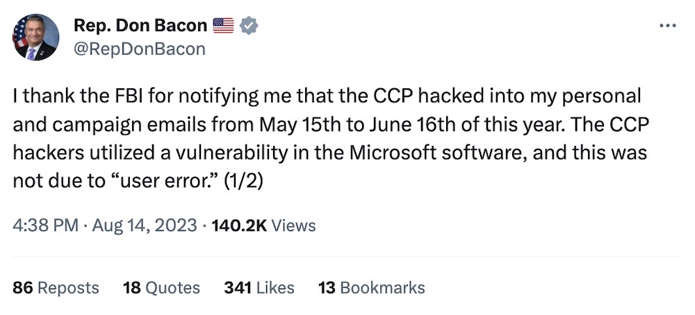 Rep. Don Bacon tweet: "I thank the FBI for notifying me that the CCP hacked into my personal and campaign emails from May 15th to June 16th of this year. The CCP hackers utilized a vulnerability in the Microsoft software, and this was not due to “user error.” (1/2)" The next tweet is threaded.