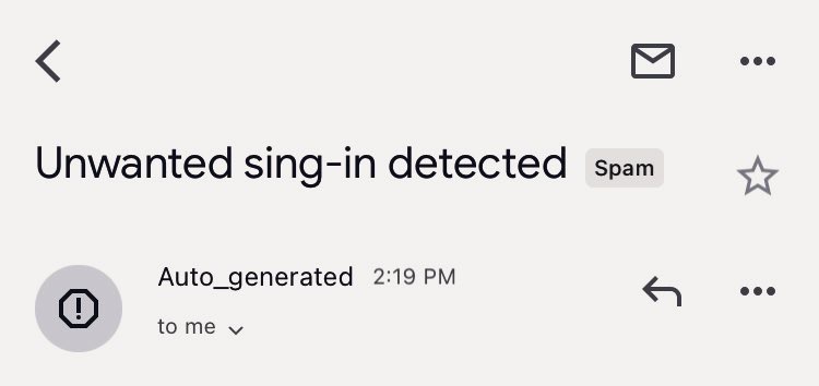 A screenshot of a email subject line that says, "Unwanted sing-in detected." Yes, that said "sing."