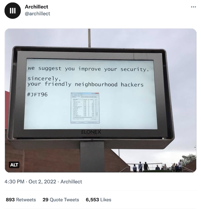 A giant billboard in Liverpool, U.K. that's been taken over with a Notepad window that says, "we suggest you improve your security, sincerely, your friendly neighbourhood hackers"