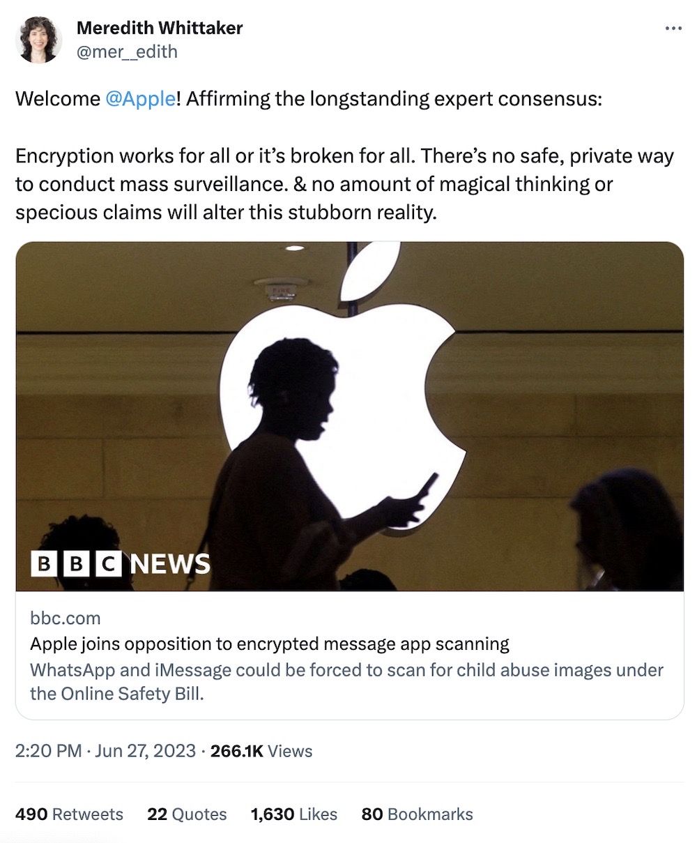 Meredith Whittaker tweet: "Welcome Apple! Affirming the longstanding expert consensus: Encryption works for all or it’s broken for all. There’s no safe, private way to conduct mass surveillance. & no amount of magical thinking or specious claims will alter this stubborn reality."