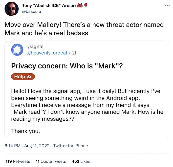 Tony Arcieri tweet: "Move over Mallory! There’s a new threat actor named Mark and he’s a real badass," followed by a screenshot of a forum posting that says "I love the Signal app but it says 'mark read,' but I don't know anyone named Mark."