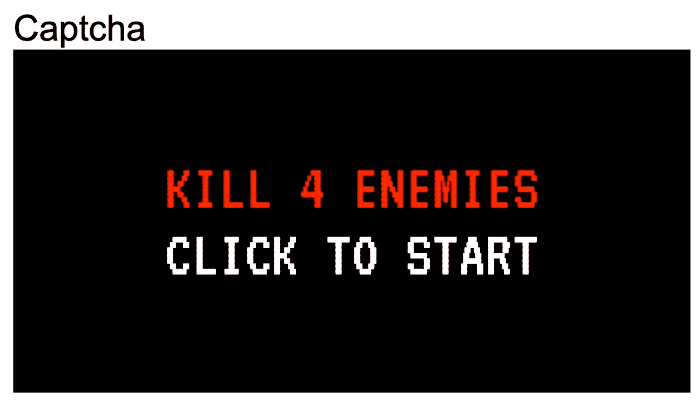 A CAPTCHA that looks like Doom and requires you shoot aliens before you can proceed.